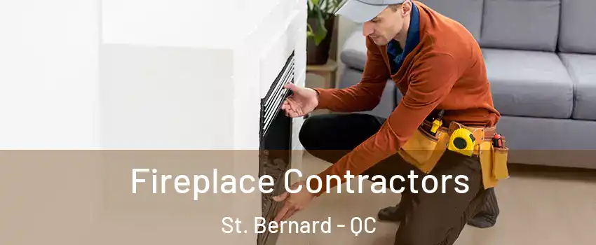  Fireplace Contractors St. Bernard - QC