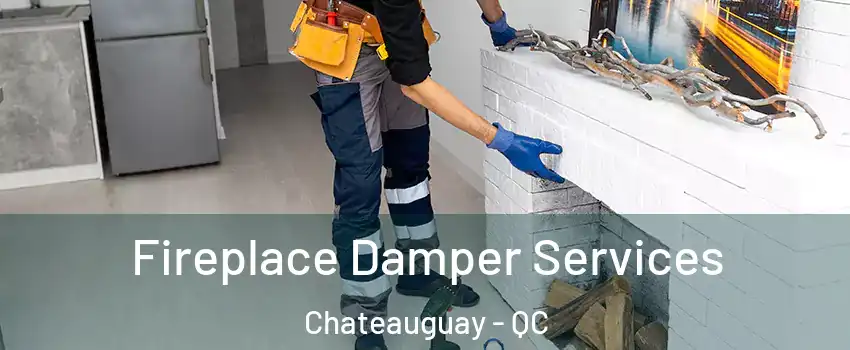  Fireplace Damper Services Chateauguay - QC