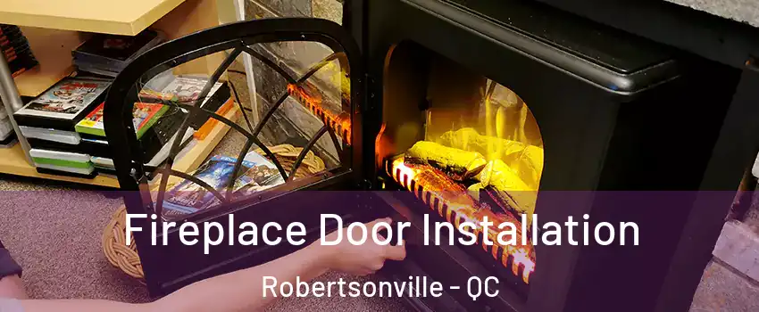  Fireplace Door Installation Robertsonville - QC
