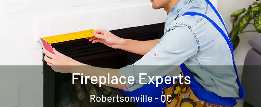  Fireplace Experts Robertsonville - QC