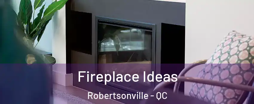  Fireplace Ideas Robertsonville - QC