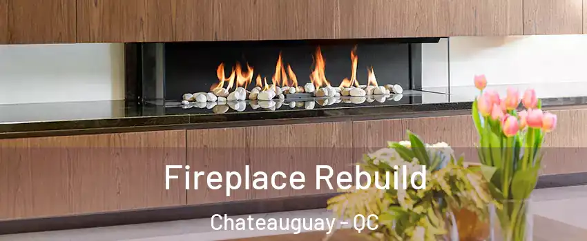  Fireplace Rebuild Chateauguay - QC