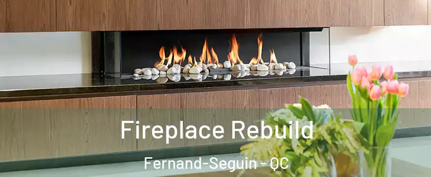  Fireplace Rebuild Fernand-Seguin - QC