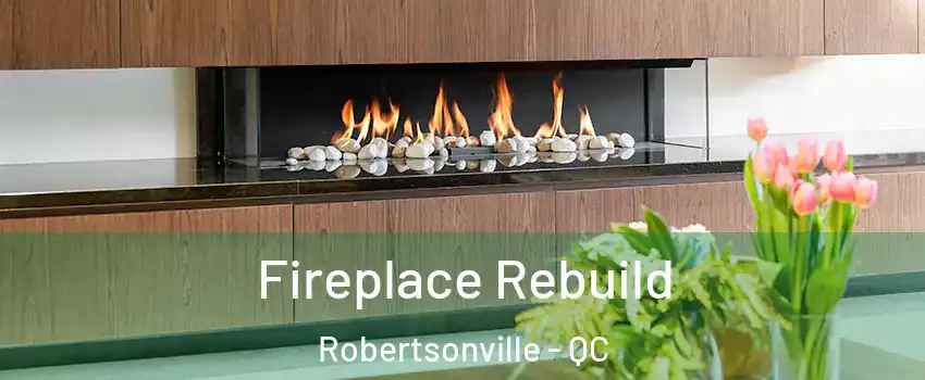  Fireplace Rebuild Robertsonville - QC