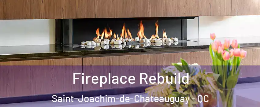  Fireplace Rebuild Saint-Joachim-de-Chateauguay - QC