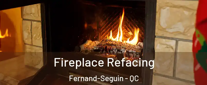  Fireplace Refacing Fernand-Seguin - QC