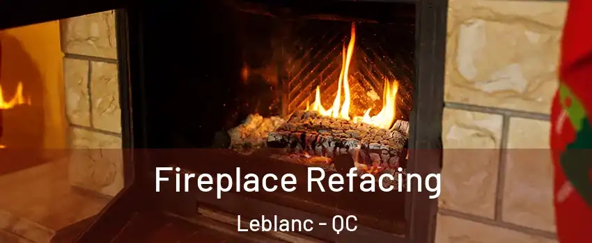  Fireplace Refacing Leblanc - QC
