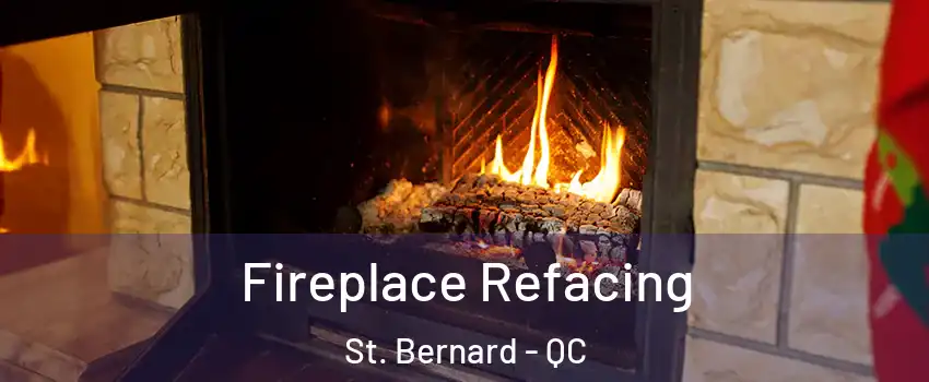  Fireplace Refacing St. Bernard - QC