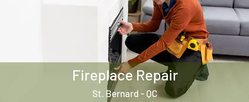  Fireplace Repair St. Bernard - QC