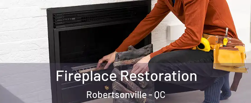  Fireplace Restoration Robertsonville - QC