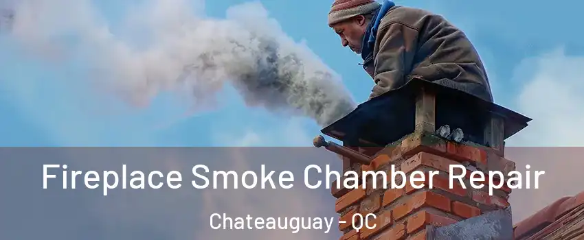  Fireplace Smoke Chamber Repair Chateauguay - QC