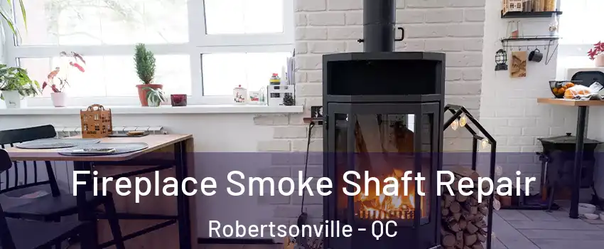  Fireplace Smoke Shaft Repair Robertsonville - QC