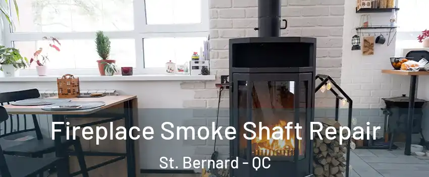  Fireplace Smoke Shaft Repair St. Bernard - QC