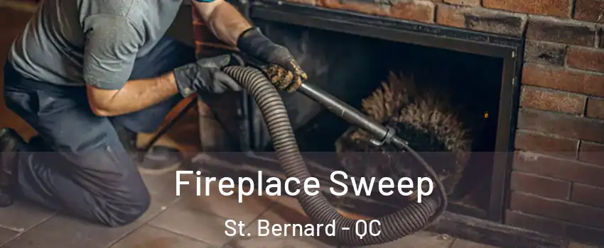  Fireplace Sweep St. Bernard - QC