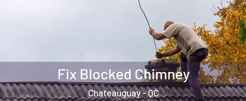  Fix Blocked Chimney Chateauguay - QC