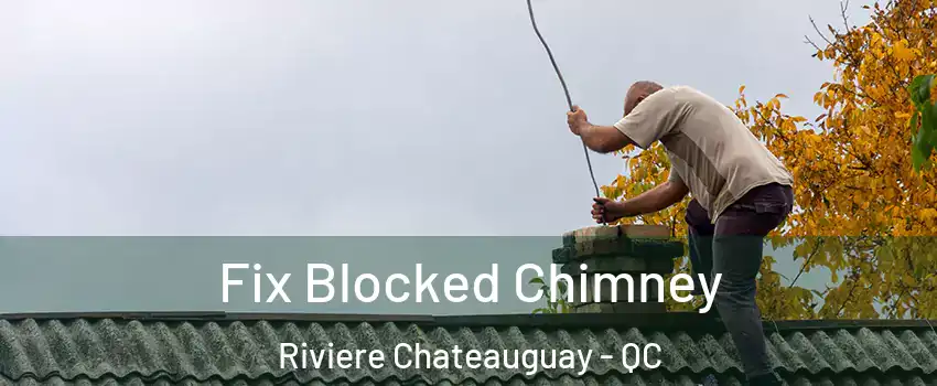  Fix Blocked Chimney Riviere Chateauguay - QC