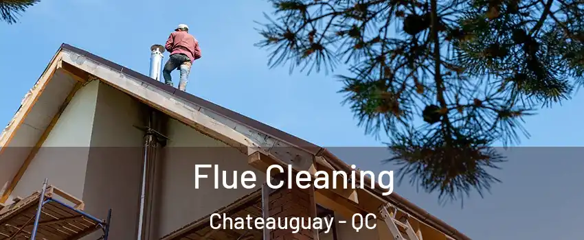  Flue Cleaning Chateauguay - QC