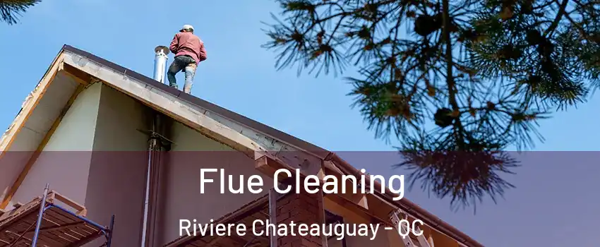  Flue Cleaning Riviere Chateauguay - QC