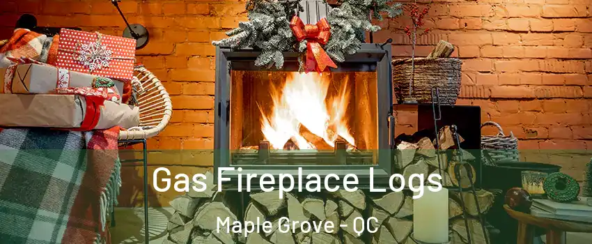  Gas Fireplace Logs Maple Grove - QC