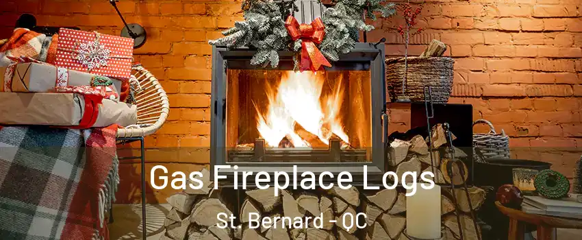  Gas Fireplace Logs St. Bernard - QC