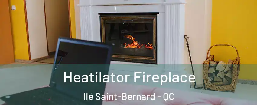  Heatilator Fireplace lle Saint-Bernard - QC