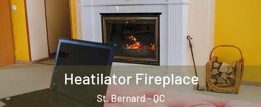  Heatilator Fireplace St. Bernard - QC