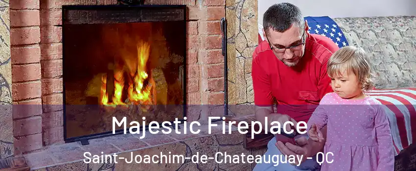  Majestic Fireplace Saint-Joachim-de-Chateauguay - QC