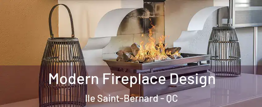  Modern Fireplace Design lle Saint-Bernard - QC