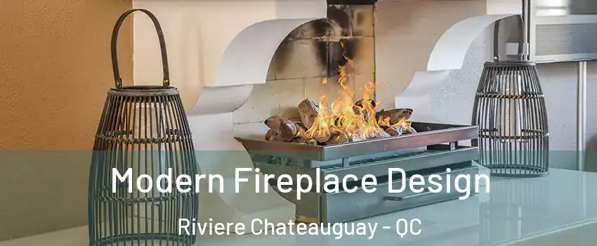  Modern Fireplace Design Riviere Chateauguay - QC