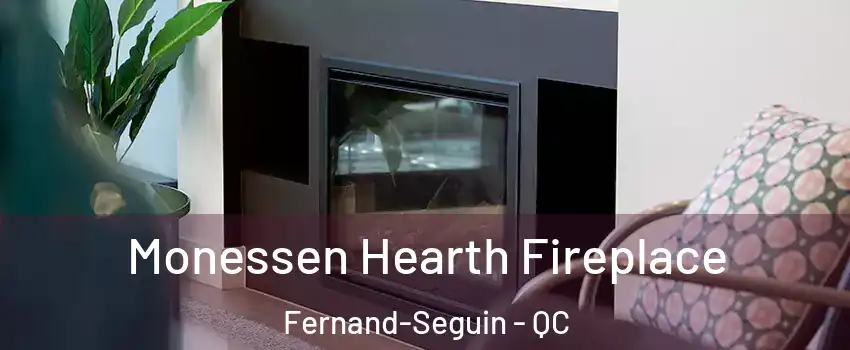  Monessen Hearth Fireplace Fernand-Seguin - QC