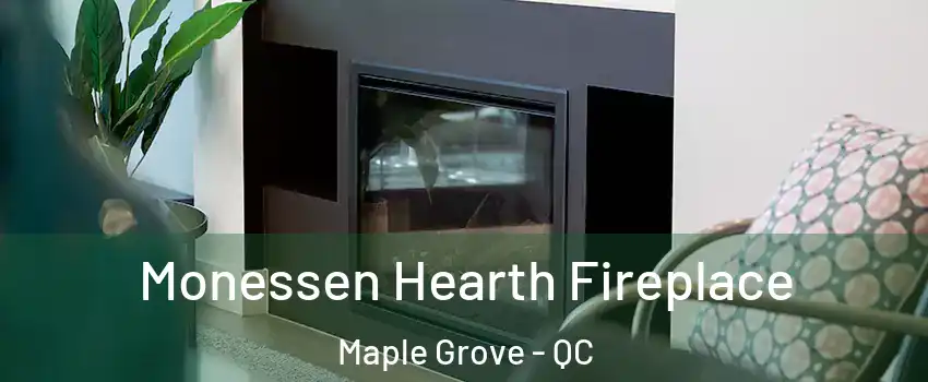  Monessen Hearth Fireplace Maple Grove - QC