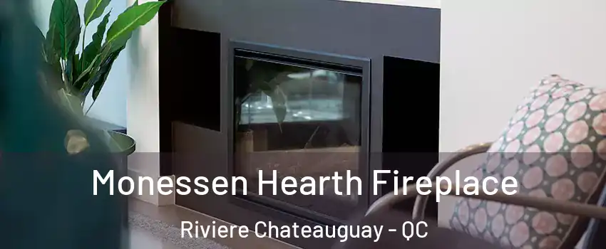  Monessen Hearth Fireplace Riviere Chateauguay - QC