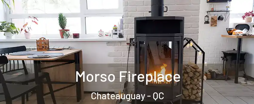  Morso Fireplace Chateauguay - QC