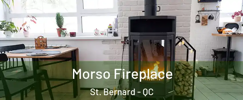  Morso Fireplace St. Bernard - QC