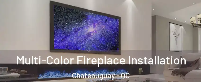  Multi-Color Fireplace Installation Chateauguay - QC