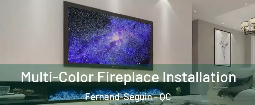  Multi-Color Fireplace Installation Fernand-Seguin - QC