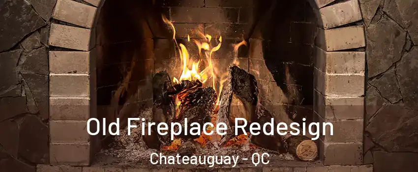  Old Fireplace Redesign Chateauguay - QC