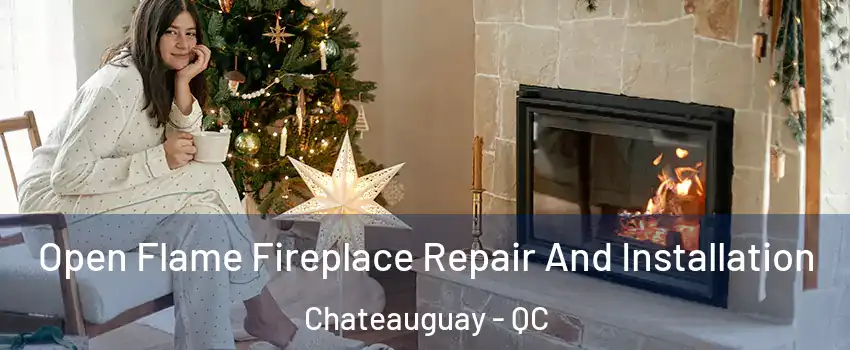  Open Flame Fireplace Repair And Installation Chateauguay - QC