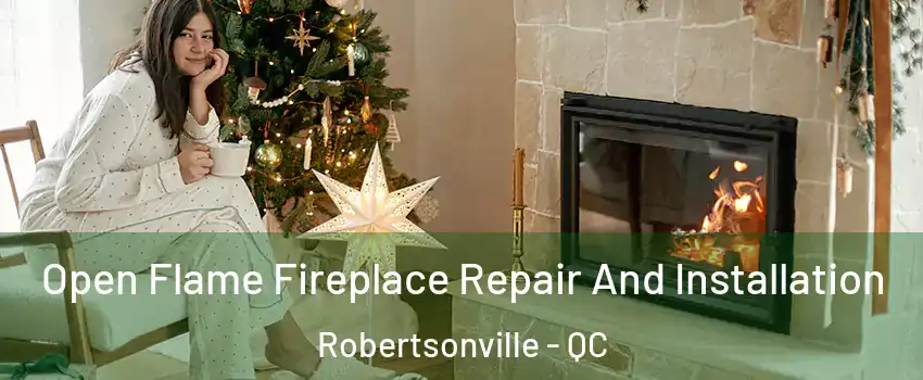  Open Flame Fireplace Repair And Installation Robertsonville - QC