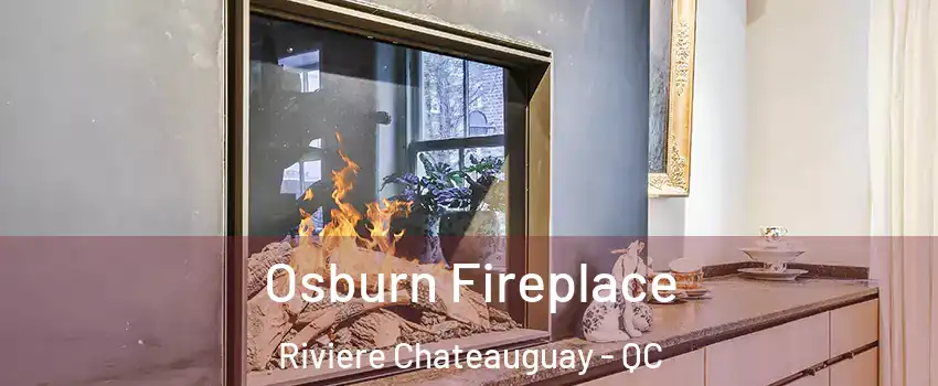  Osburn Fireplace Riviere Chateauguay - QC