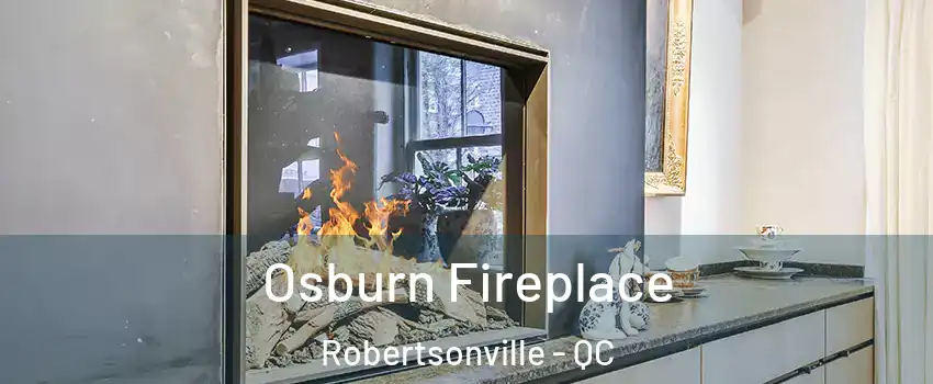  Osburn Fireplace Robertsonville - QC