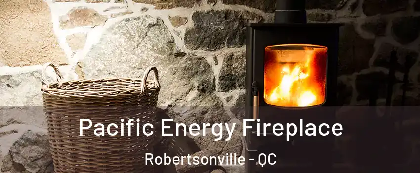 Pacific Energy Fireplace Robertsonville - QC