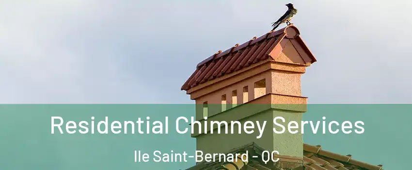  Residential Chimney Services lle Saint-Bernard - QC