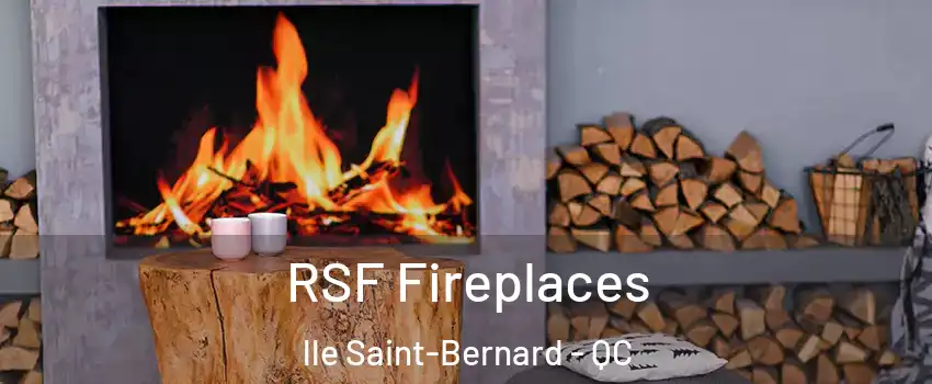  RSF Fireplaces lle Saint-Bernard - QC