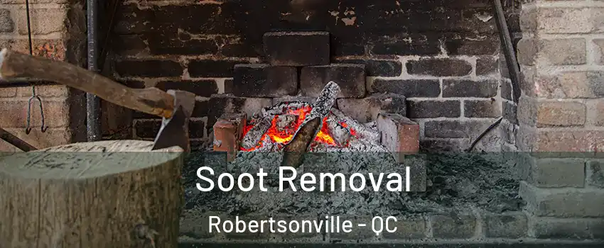  Soot Removal Robertsonville - QC