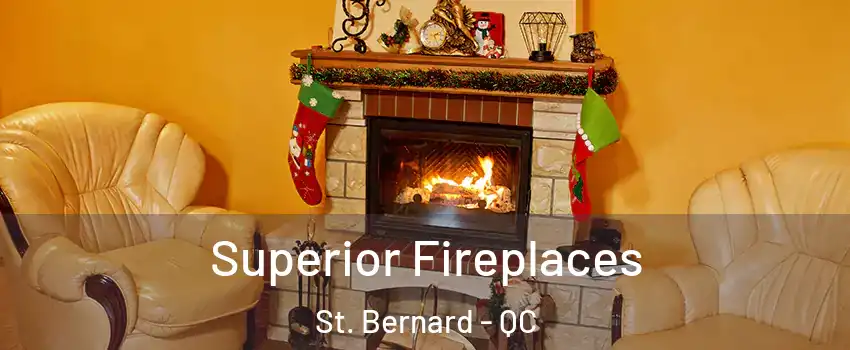  Superior Fireplaces St. Bernard - QC