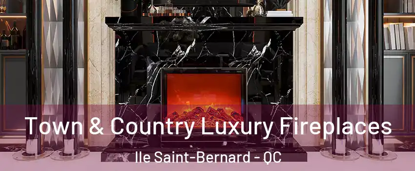  Town & Country Luxury Fireplaces lle Saint-Bernard - QC