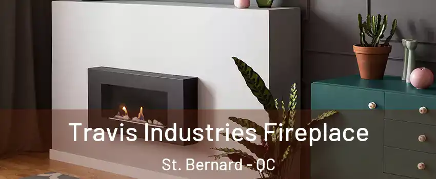  Travis Industries Fireplace St. Bernard - QC