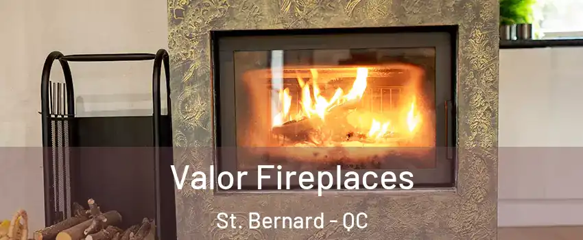  Valor Fireplaces St. Bernard - QC