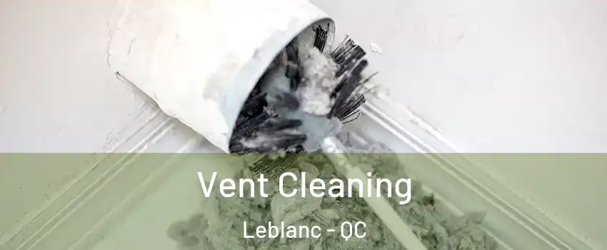  Vent Cleaning Leblanc - QC